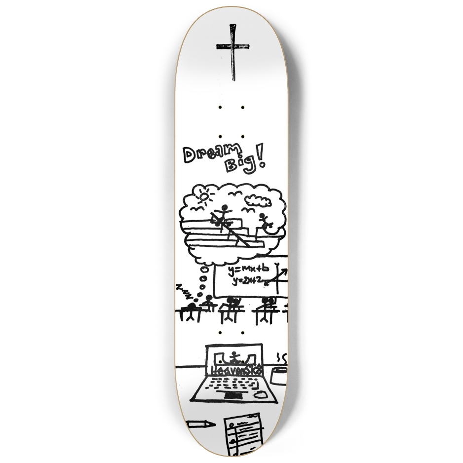 8.25" " Dream Big" Series 1 HeavenSk8 Board